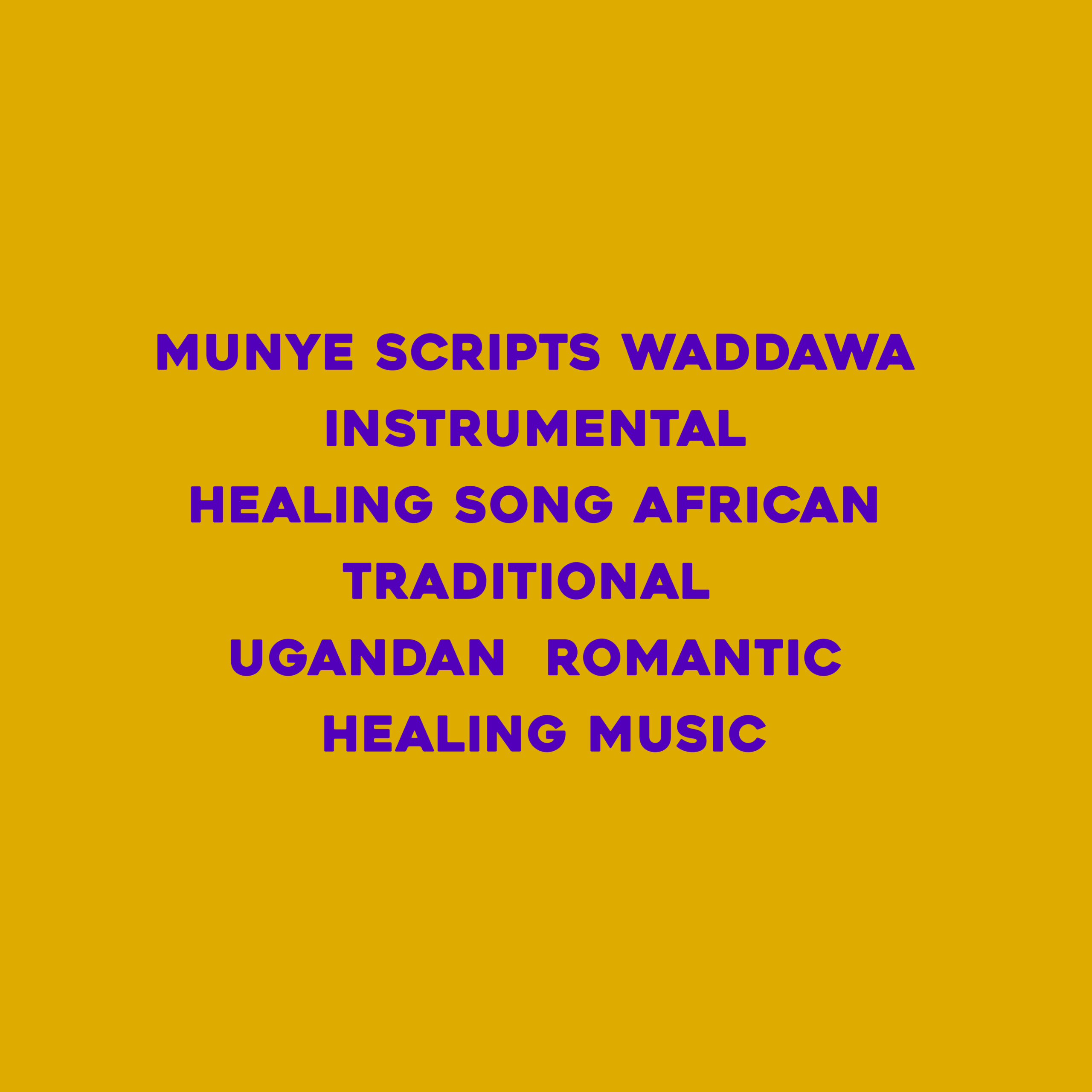 Munye Scripts Waddawa instrumental healing song African Traditional Ugandan romantic healing music - Image 2